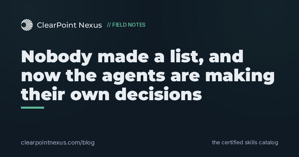 Nobody made a list, and now the agents are making their own decisions